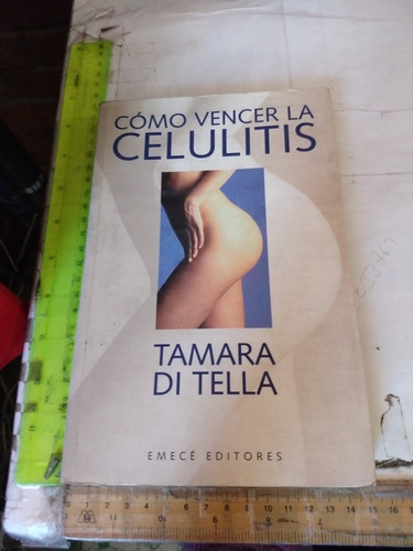Cómo Vencer La Celulitis Tamara Di Tella Emecé Editores