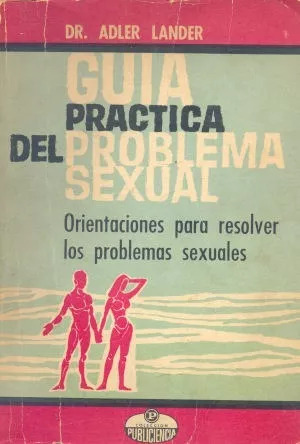 Adler Lander: Guía Práctica Del Problema Sexual