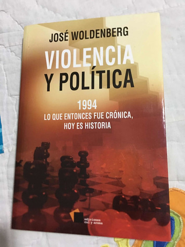 Violencia Y Política Autor Jose Woldenberg Editorial Cal Y (Usado)