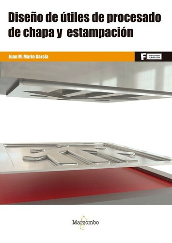 Libro Diseño De Útiles De Procesado De Chapa Y Estampación