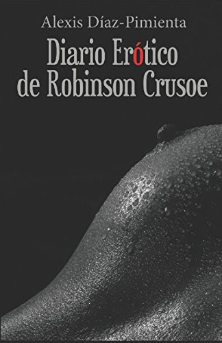 Diario Erotico De Robinson Crusoe -coleccion Poesia-