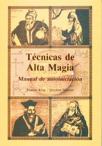 Tecnicas De Alta Magia Manual De Autoiniciacion - King, F...