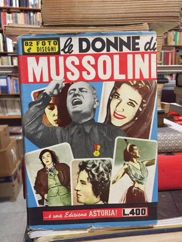 Las Mujeres De Mussolini - Georgio Melli Biografía Italiano