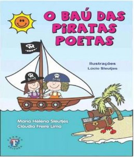 Bau Das Piratas Poetas, O: Bau Das Piratas Poetas, O, De Sleutjes, Maria Helena / Lima, Claudia Freire. Editora Franco Editora, Capa Mole Em Português