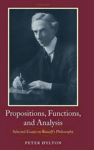 Propositions, Functions, And Analysis, De Peter Hylton. Editorial Oxford University Press, Tapa Dura En Inglés
