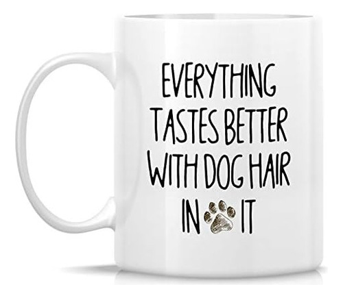 Taza Divertida Retreez, Todo Sabe Mejor Con Pelo De Perro, A