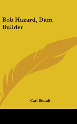 Libro Bob Hazard, Dam Builder - Brandt, Carl