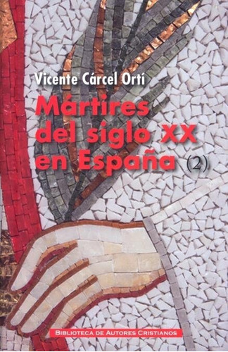Martires Del Siglo Xx En España: 11 Santos Y 1.512 Beato...