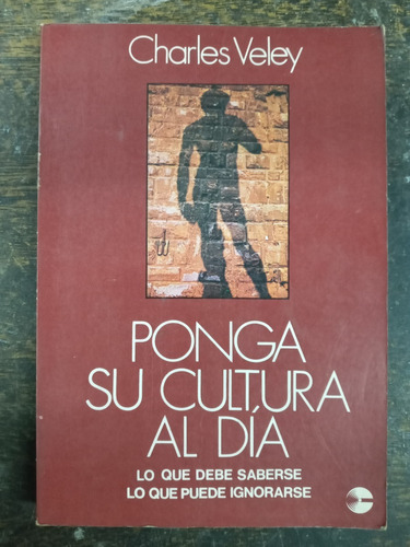 Ponga Su Cultura Al Dia * Charles Veley *