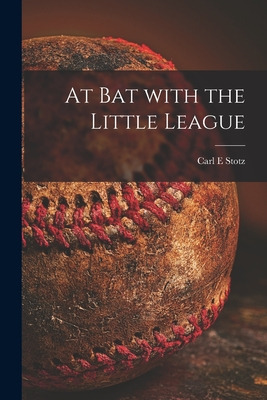 Libro At Bat With The Little League - Stotz, Carl E.