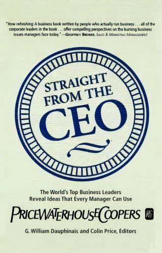 Straight From The Ceo : The World's Top Business Leaders Reveal Ideas That Every Manager Can Use, De Dauphinais. Editorial Simon & Schuster, Tapa Blanda En Inglés
