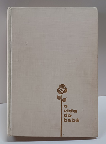 Livro A Vida Do Bebê - Dr. Rinaldo De Lamare 