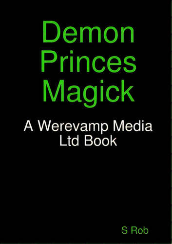 Demon Princes Magick, De Rob, S.. Editorial Lulu Pr, Tapa Blanda En Inglés