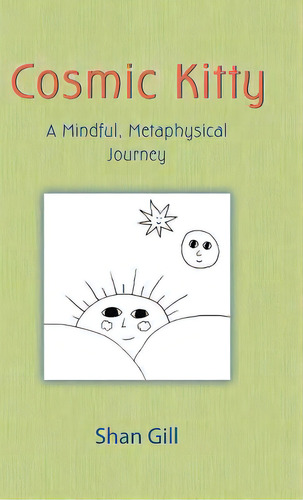 Cosmic Kitty: A Mindful, Metaphysical Journey, De Gill, Shan. Editorial Balboa Pr, Tapa Dura En Inglés