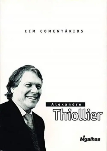 Cem Comentários (alexandre Thiollier, Editora Migalhas)