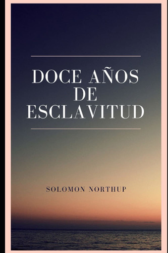 Doce Años De Esclavitud (spanish Edition)