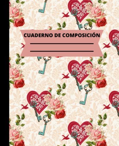 Cuaderno De Composicion Corazones Lindos Llave Con Flor: Lib