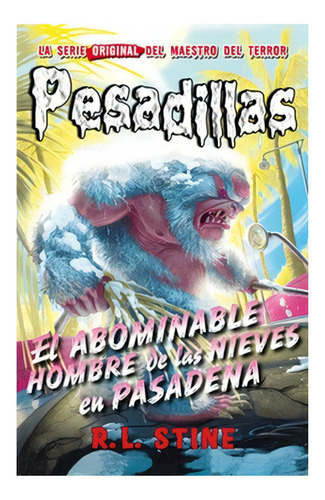 El Abominable Hombre De Las Nieves En Pasadena (pesadillas #13): No Aplica, De Stine, R. L.. Editorial Hidra, Tapa Blanda En Español