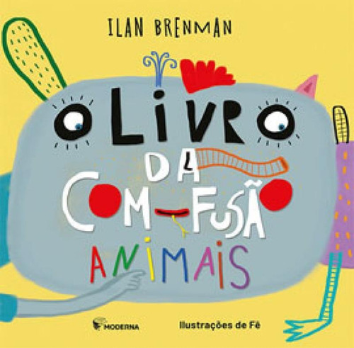 O Livro Da Com-fusão - Animais: Série Com-fusão, De Brenman, Ilan. Editora Moderna, Capa Mole Em Português