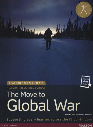 Pearson Ib History: The Move To Global War + E-text