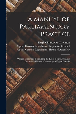Libro A Manual Of Parliamentary Practice [microform]: Wit...