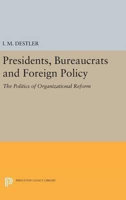 Libro Presidents, Bureaucrats And Foreign Policy - I. M. ...