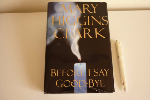 Mary Higgins Clark Before I Say Good Bye Hard Cover