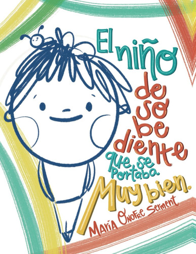 Libro: El Niño Desobediente Que Se Portaba Muy Bien. (spanis