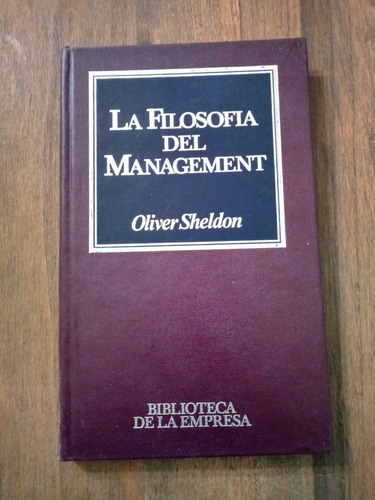 La Filosofía Del Management - Oliver Sheldon