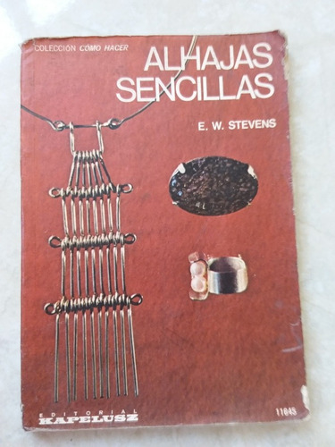 Cómo Hacer Alhajas Sencillas- E W Stevens- 1973