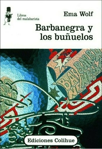 Barbanegra Y Los Buñuelos - Libros Del Malabarista, De Wolf, Ema. Editorial Colihue, Tapa Blanda En Español, 1996
