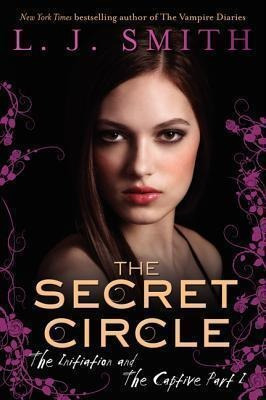 Secret Circle : The Initiation And Captive Part 1 - L. J. Sm