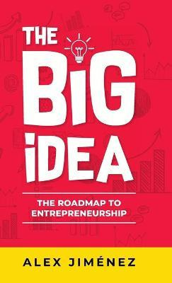 Libro The Big Idea : The Roadmap To Entrepreneurship - Al...