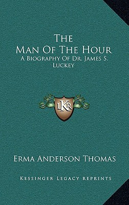 Libro The Man Of The Hour: A Biography Of Dr. James S. Lu...