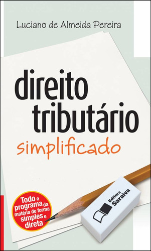 Direito tributário - 1ª edição de 2012: Simplificado, de Pereira, Luciano de Almeida. Editora Saraiva Educação S. A., capa mole em português, 2012