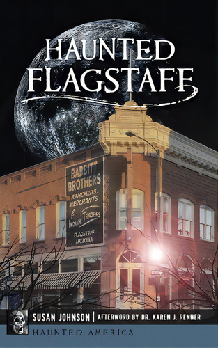 Haunted Flagstaff, De Johnson, Susan. Editorial History Pr, Tapa Dura En Inglés