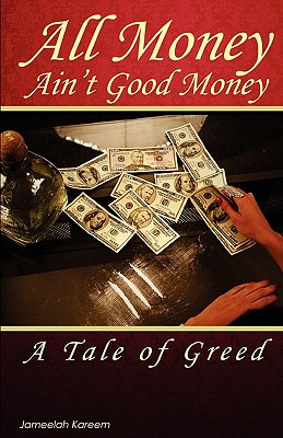 Libro All Money Ain't Good Money: A Tale Of Greed - Karee...