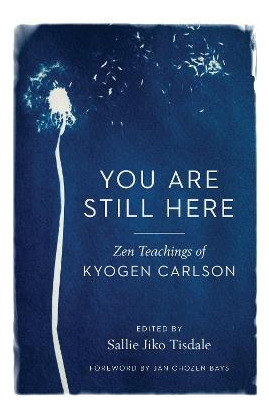 Libro You Are Still Here : Zen Teachings Of Kyogen Carlso...