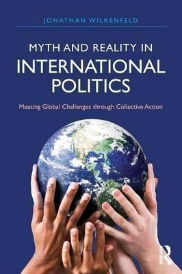 Myth And Reality In International Politics - Jonathan Wil...