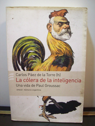 Adp La Colera De La Inteligencia Una Vida De Paul Groussac