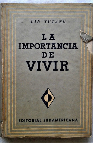 La Importancia De Vivir - Lin Yutang - Susamericana 1945 (Usado)