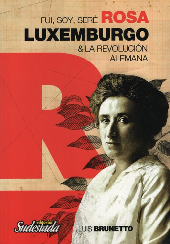 Fui Soy Seré Rosa Luxemburgo & La Revolución Alemana - Nuevo