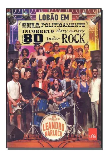 comprar Guia Politicamente Incorreto Dos Anos 80 Pelo Rock