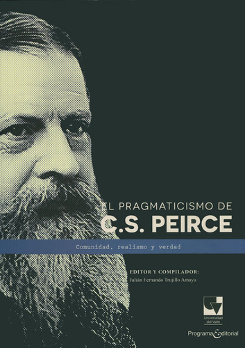 El Pragmaticismo De C.s Peirce, De Vários Autores. Editorial U. Del Valle, Tapa Blanda, Edición 2018 En Español