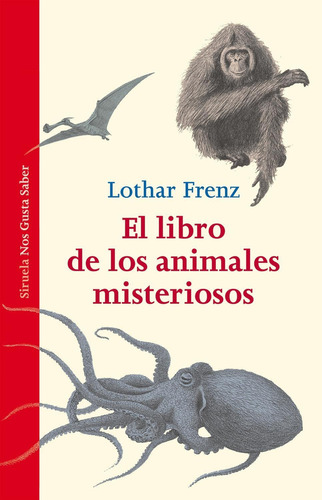 El Libro De Los Animales Misteriosos, De Frenz, Lothar. Editorial Siruela, Tapa Dura En Español