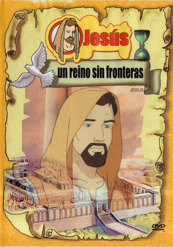 Jesús Un Reino Sin Fronteras Dvd Animada
