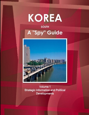 Libro Korea South A Spy Guide Volume 1 Strategic Informat...