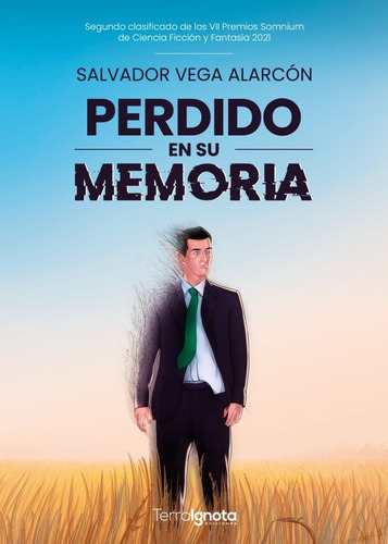 Perdido En Su Memoria, De Vega Alarcón, Salvador. Editorial Terra Ignota Ediciones, Tapa Blanda En Español