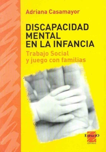 Discapacidad Mental En La Infancia - Casamayor   Adr, De C 