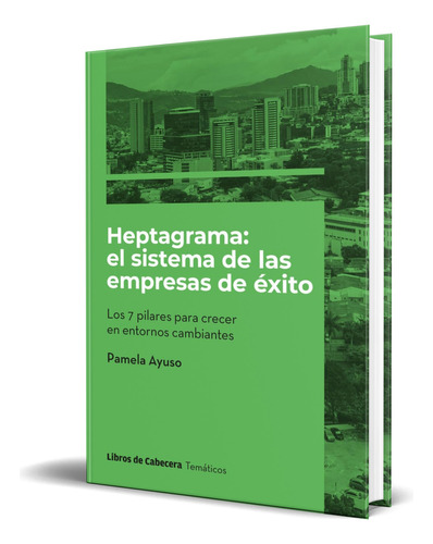 Libro Heptagrama [ El Sistema De Las Empresas ] Original, De Pamela Ayuso. Editorial Libros De Cabecera, Tapa Blanda En Español, 2023